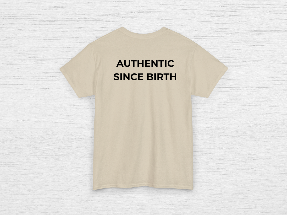 Authentic Since Birth Tee - SENdyno