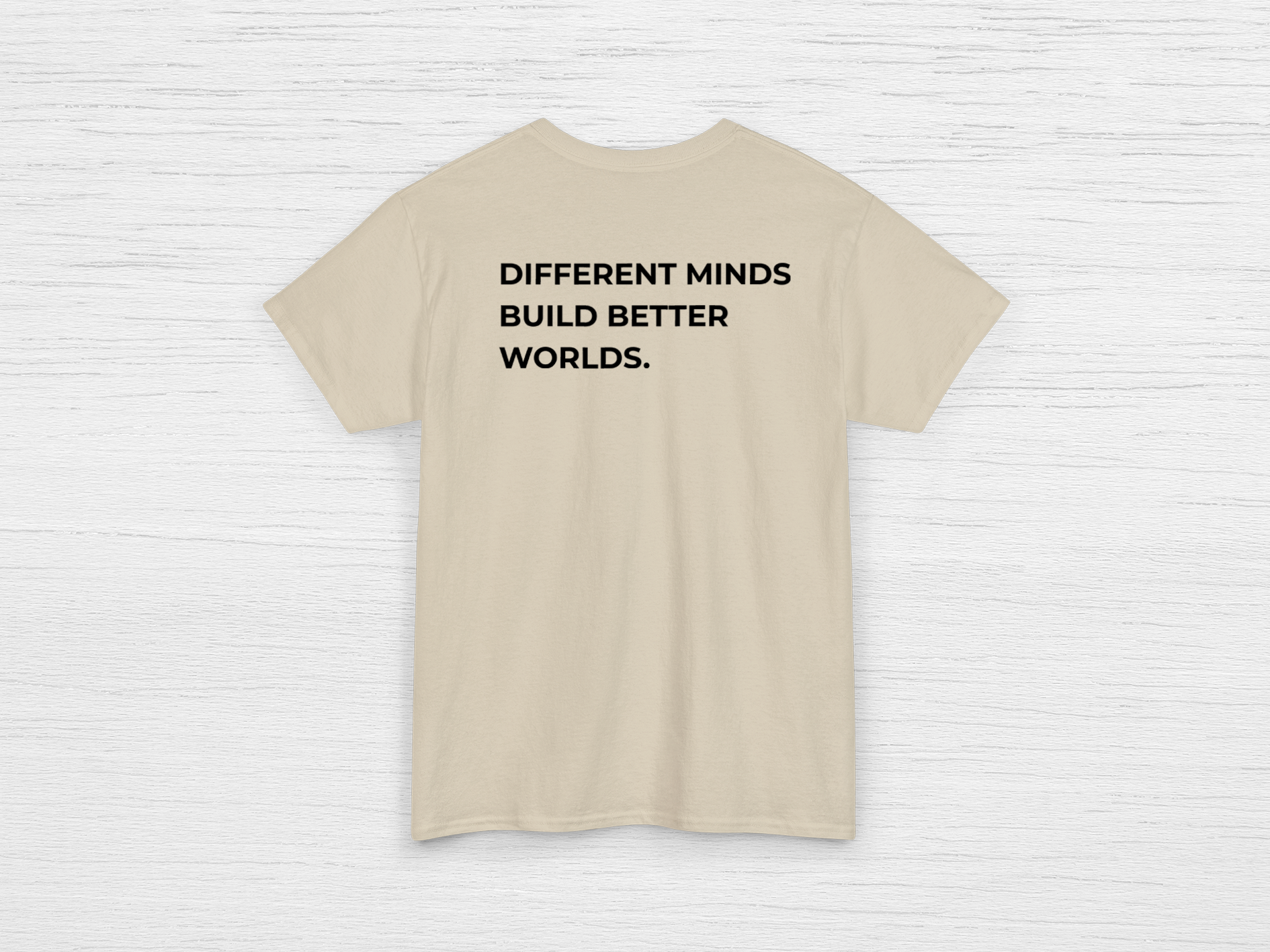Different Minds Build Better Worlds Tee
